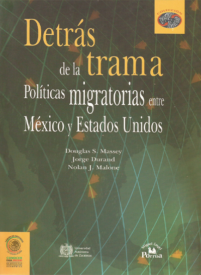Detrás de la trama. Políticas migratorias entre México y Estados Unidos.
