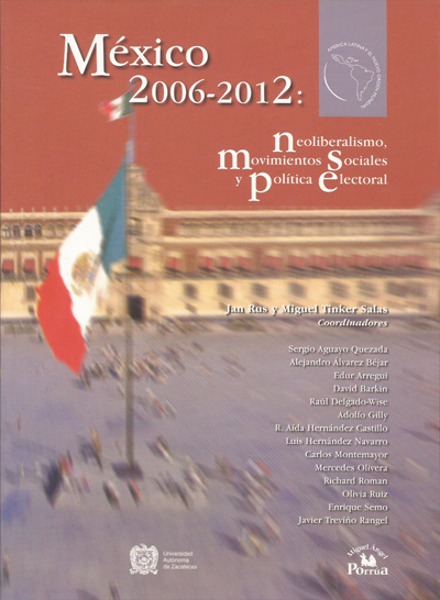 México 2006-2012: Neoliberalismo, movimientos sociales y política electoral.