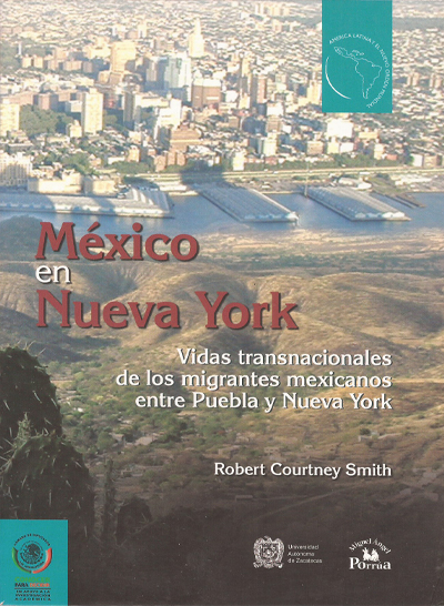 México en Nueva York. Vidas transnacionales de los migrantes mexicanos entre Puebla y Nueva York.
