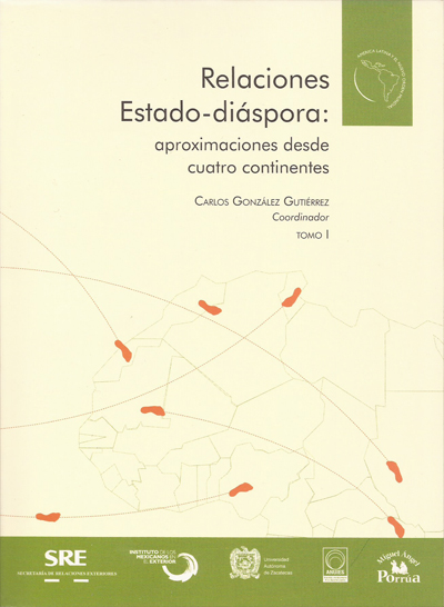 Relaciones Estado-diáspora: aproximaciones desde cuatro continentes. Tomo I.