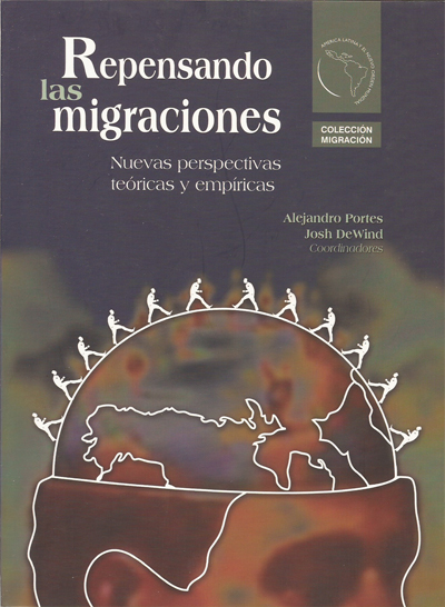 Repensando las migraciones. Nuevas perspectivas teóricas y empíricas.